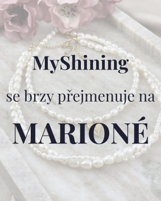 MyShining se brzy přejmenuje na Marioné. Název Marioné vznikl přirozeně - vychází z mého jména a lépe vystihuje osobnější...
